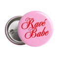 PINK RAVÉ BABE PIN BADGE