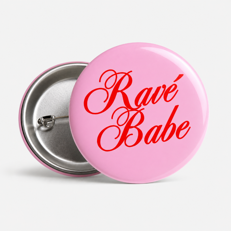 RAVÉ BABE PINK PIN BADGE