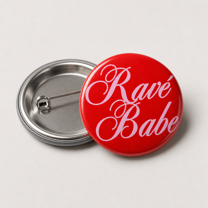RAVÉ BABE RED PIN BADGE